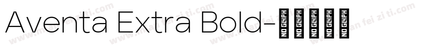 Aventa Extra Bold字体转换